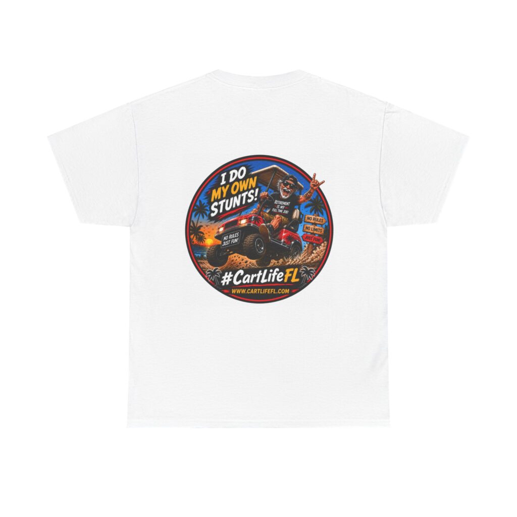 I Do My Own Stunts tee from CartLife Florida in Sun City Center